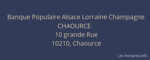 Banque Populaire Alsace Lorraine Champagne CHAOURCE