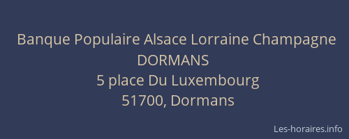 Banque Populaire Alsace Lorraine Champagne DORMANS