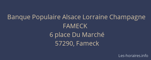 Banque Populaire Alsace Lorraine Champagne FAMECK