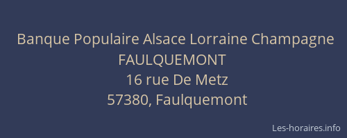 Banque Populaire Alsace Lorraine Champagne FAULQUEMONT