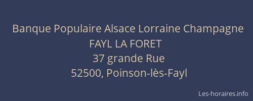 Banque Populaire Alsace Lorraine Champagne FAYL LA FORET