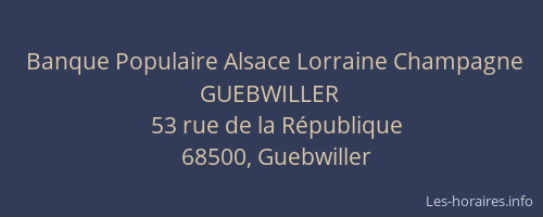 Banque Populaire Alsace Lorraine Champagne GUEBWILLER