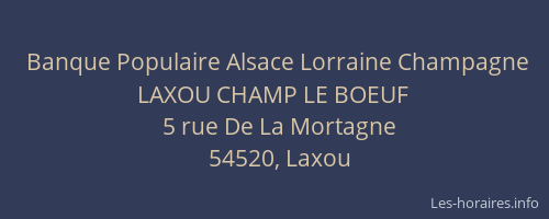 Banque Populaire Alsace Lorraine Champagne LAXOU CHAMP LE BOEUF
