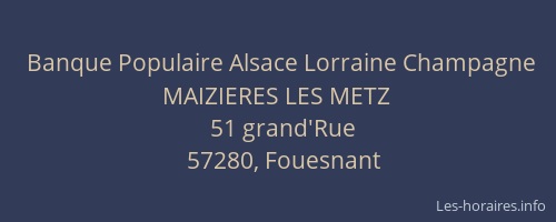 Banque Populaire Alsace Lorraine Champagne MAIZIERES LES METZ