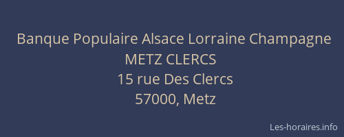 Banque Populaire Alsace Lorraine Champagne METZ CLERCS