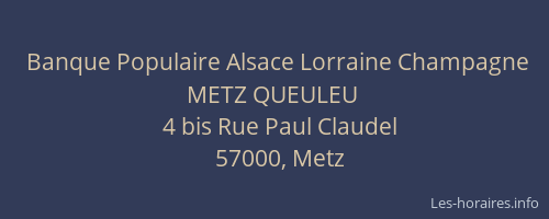 Banque Populaire Alsace Lorraine Champagne METZ QUEULEU