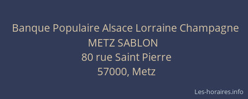 Banque Populaire Alsace Lorraine Champagne METZ SABLON