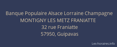 Banque Populaire Alsace Lorraine Champagne MONTIGNY LES METZ FRANIATTE