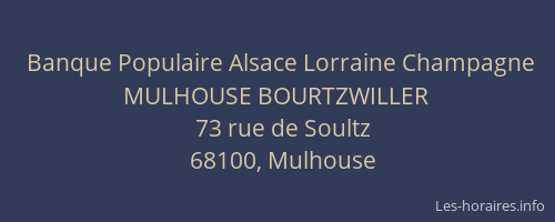 Banque Populaire Alsace Lorraine Champagne MULHOUSE BOURTZWILLER