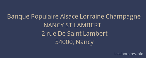 Banque Populaire Alsace Lorraine Champagne NANCY ST LAMBERT