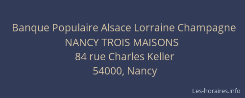 Banque Populaire Alsace Lorraine Champagne NANCY TROIS MAISONS