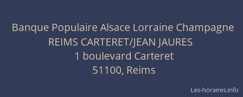 Banque Populaire Alsace Lorraine Champagne REIMS CARTERET/JEAN JAURES