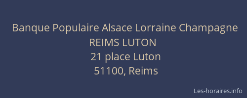 Banque Populaire Alsace Lorraine Champagne REIMS LUTON