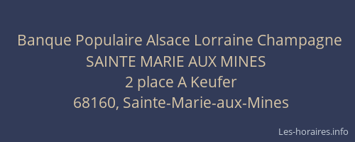 Banque Populaire Alsace Lorraine Champagne SAINTE MARIE AUX MINES