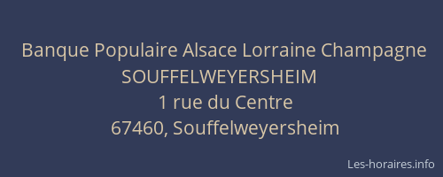 Banque Populaire Alsace Lorraine Champagne SOUFFELWEYERSHEIM