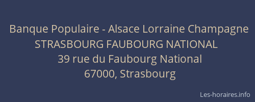 Banque Populaire - Alsace Lorraine Champagne STRASBOURG FAUBOURG NATIONAL