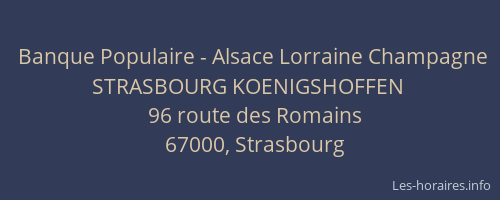 Banque Populaire - Alsace Lorraine Champagne STRASBOURG KOENIGSHOFFEN