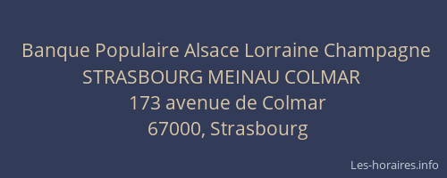 Banque Populaire Alsace Lorraine Champagne STRASBOURG MEINAU COLMAR