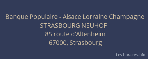 Banque Populaire - Alsace Lorraine Champagne STRASBOURG NEUHOF