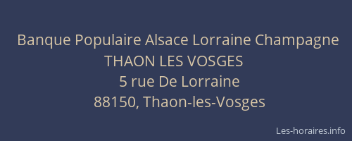 Banque Populaire Alsace Lorraine Champagne THAON LES VOSGES