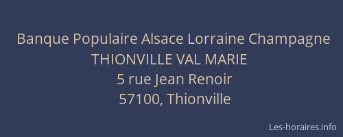 Banque Populaire Alsace Lorraine Champagne THIONVILLE VAL MARIE