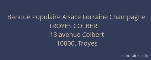 Banque Populaire Alsace Lorraine Champagne TROYES COLBERT