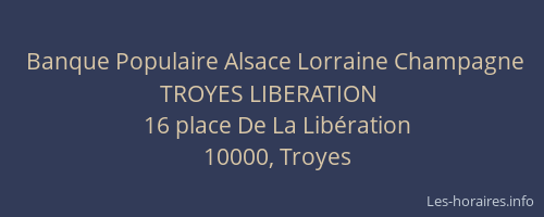 Banque Populaire Alsace Lorraine Champagne TROYES LIBERATION