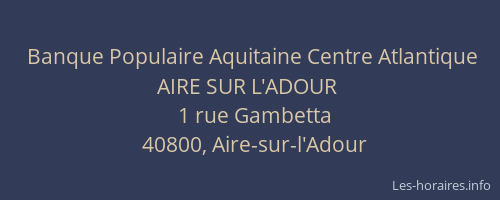 Banque Populaire Aquitaine Centre Atlantique AIRE SUR L'ADOUR