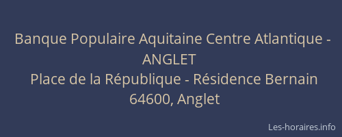 Banque Populaire Aquitaine Centre Atlantique - ANGLET