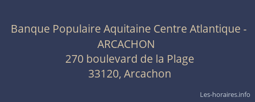 Banque Populaire Aquitaine Centre Atlantique - ARCACHON