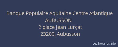 Banque Populaire Aquitaine Centre Atlantique AUBUSSON