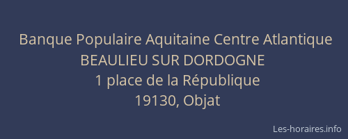 Banque Populaire Aquitaine Centre Atlantique BEAULIEU SUR DORDOGNE
