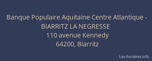 Banque Populaire Aquitaine Centre Atlantique - BIARRITZ LA NEGRESSE