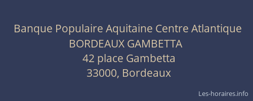 Banque Populaire Aquitaine Centre Atlantique BORDEAUX GAMBETTA