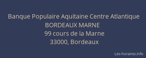 Banque Populaire Aquitaine Centre Atlantique BORDEAUX MARNE