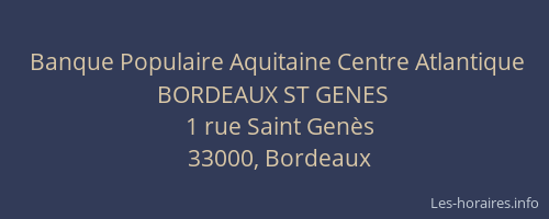 Banque Populaire Aquitaine Centre Atlantique BORDEAUX ST GENES