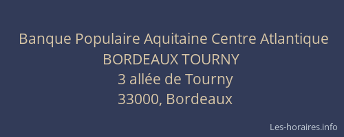 Banque Populaire Aquitaine Centre Atlantique BORDEAUX TOURNY