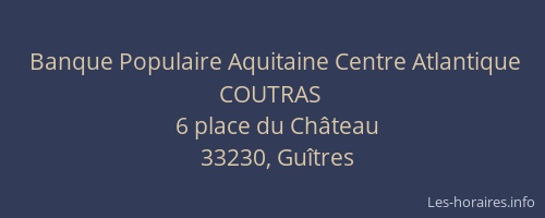 Banque Populaire Aquitaine Centre Atlantique COUTRAS