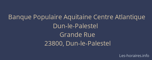 Banque Populaire Aquitaine Centre Atlantique Dun-le-Palestel