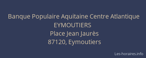 Banque Populaire Aquitaine Centre Atlantique EYMOUTIERS