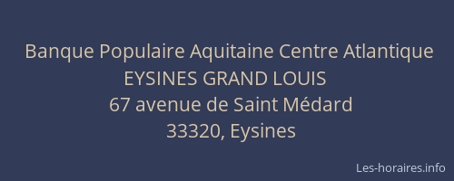Banque Populaire Aquitaine Centre Atlantique EYSINES GRAND LOUIS