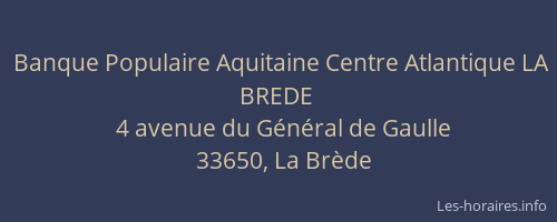 Banque Populaire Aquitaine Centre Atlantique LA BREDE