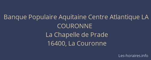 Banque Populaire Aquitaine Centre Atlantique LA COURONNE