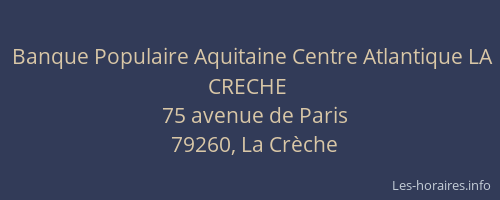 Banque Populaire Aquitaine Centre Atlantique LA CRECHE