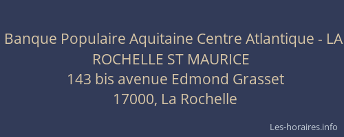 Banque Populaire Aquitaine Centre Atlantique - LA ROCHELLE ST MAURICE