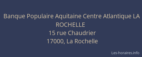 Banque Populaire Aquitaine Centre Atlantique LA ROCHELLE