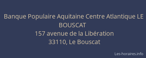 Banque Populaire Aquitaine Centre Atlantique LE BOUSCAT