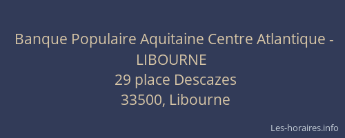 Banque Populaire Aquitaine Centre Atlantique - LIBOURNE