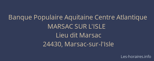 Banque Populaire Aquitaine Centre Atlantique MARSAC SUR L'ISLE