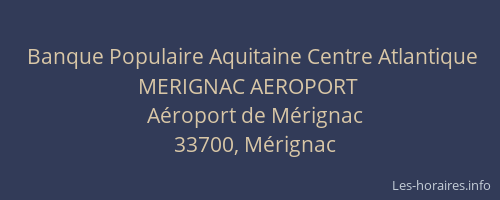 Banque Populaire Aquitaine Centre Atlantique MERIGNAC AEROPORT